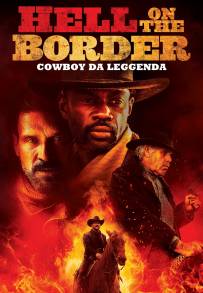 Hell on the Border - Cowboy da leggenda